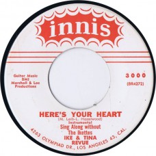 IKETTES Here's Your Heart (vocal / instr.) (Innis 3000) USA 1964 45 (Ike and Tina Turner)